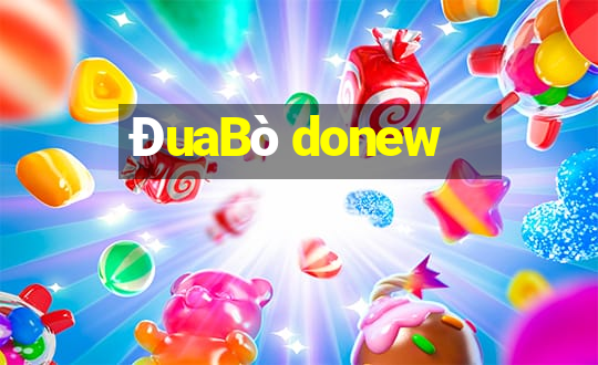 ĐuaBò donew