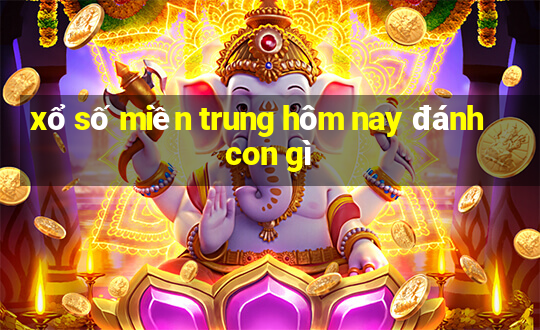 xổ số miền trung hôm nay đánh con gì