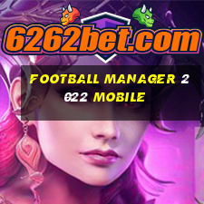 football manager 2022 mobile