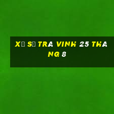 xổ số trà vinh 25 tháng 8