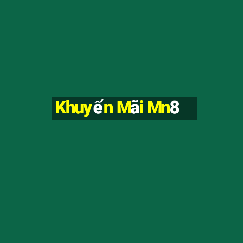 Khuyến Mãi Mn8