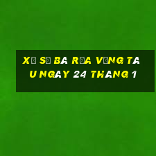 xổ số bà rịa vũng tàu ngày 24 tháng 1