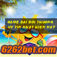 game bai doi thuong uy tin nhat hien nay