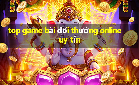 top game bài đổi thưởng online uy tín