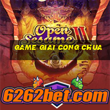 game giai cong chua