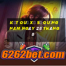 kết quả xổ số quảng nam ngày 28 tháng 8