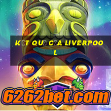 kết quả của liverpool