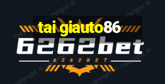 tai giauto86