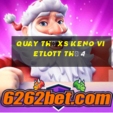 Quay thử XS Keno Vietlott Thứ 4