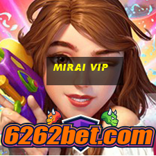 mirai vip