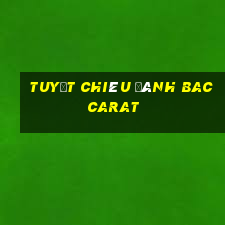 Tuyệt chiêu đánh Baccarat