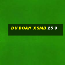 du doan xsmb 25 9