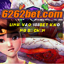 link vào 188bet không bị chặn