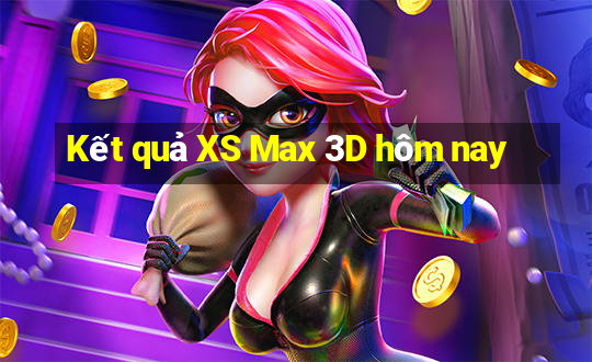 Kết quả XS Max 3D hôm nay