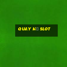 quay hũ slot