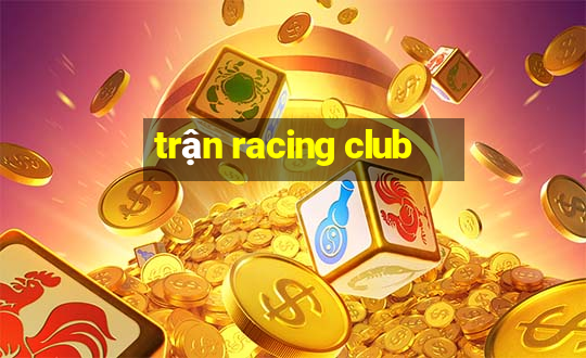 trận racing club