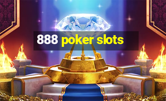 888 poker slots