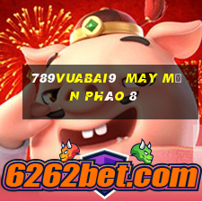 789Vuabai9  may mắn pháo 8