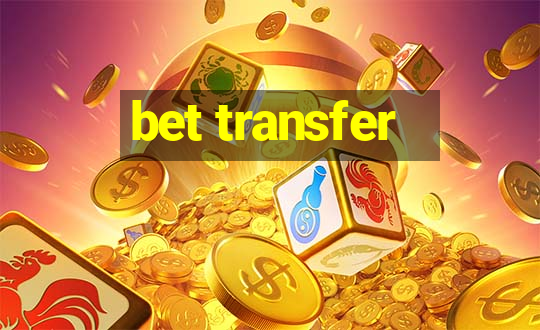 bet transfer