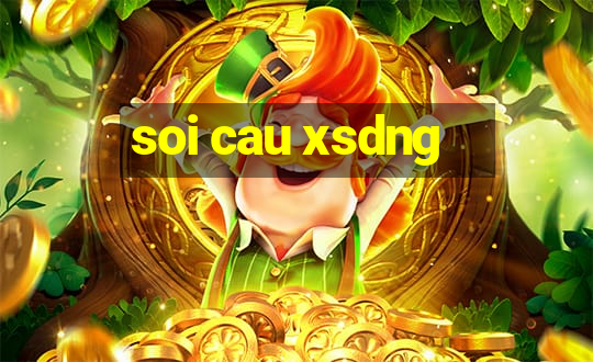 soi cau xsdng