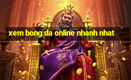 xem bong da online nhanh nhat