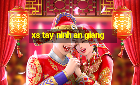 xs tay ninh an giang