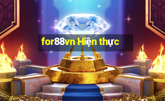 for88vn Hiện thực