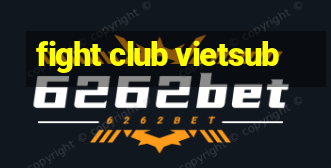 fight club vietsub