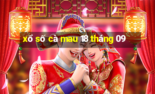 xổ số cà mau 18 tháng 09