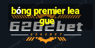 bóng premier league