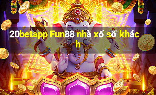 20betapp Fun88 nhà xổ số khách