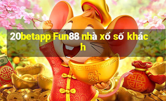 20betapp Fun88 nhà xổ số khách