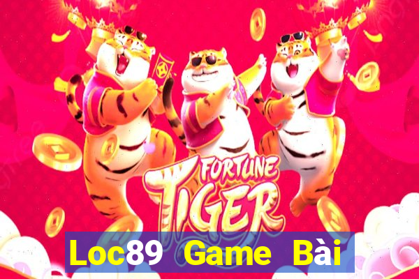 Loc89 Game Bài Tài Xỉu