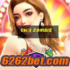 chơi zombie