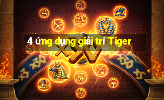 4 ứng dụng giải trí Tiger