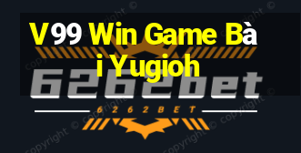 V99 Win Game Bài Yugioh