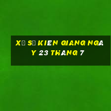 xổ số kiên giang ngày 23 tháng 7