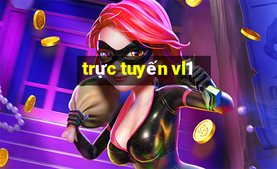 trực tuyến vl1