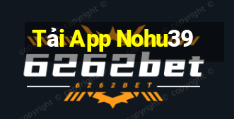 Tải App Nohu39