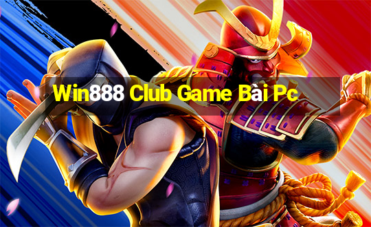 Win888 Club Game Bài Pc