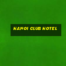 hanoi club hotel