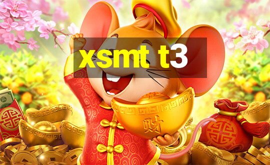 xsmt t3