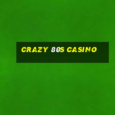 crazy 80s casino