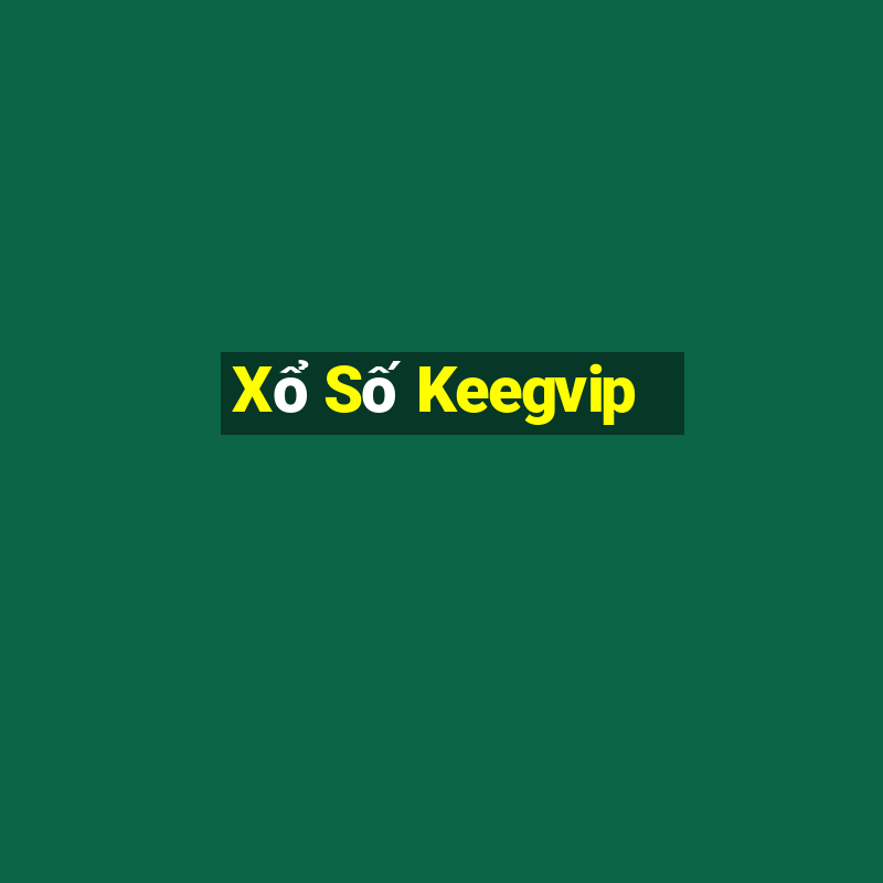 Xổ Số Keegvip