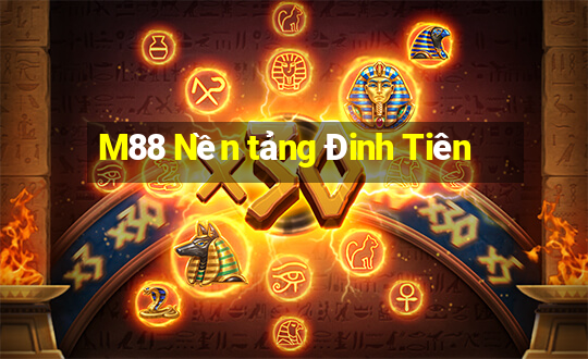 M88 Nền tảng Đinh Tiên