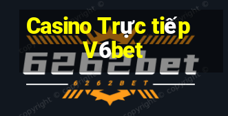 Casino Trực tiếp V6bet