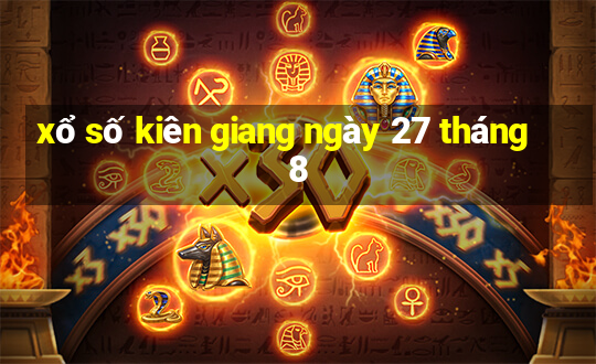 xổ số kiên giang ngày 27 tháng 8