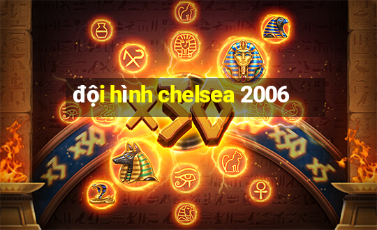 đội hình chelsea 2006