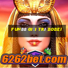 Fun88 giải trí Bobei