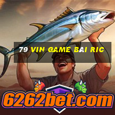 79 Vin Game Bài Ric